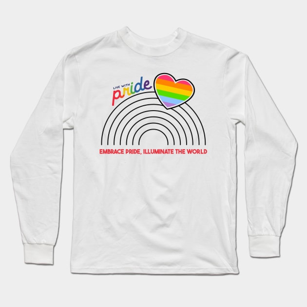 Embrace Pride, Illuminate the World Long Sleeve T-Shirt by limatcin